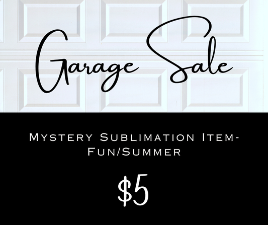Mystery Sublimation Item- Fun/Summer