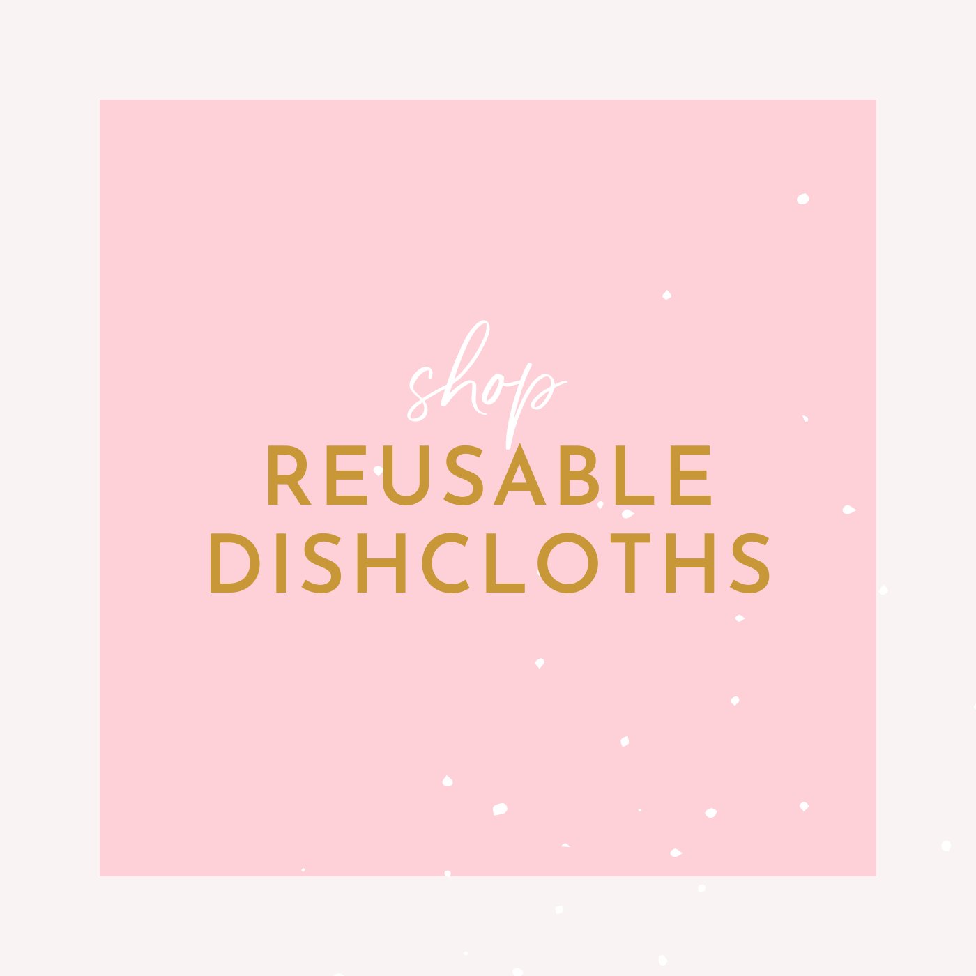 Reusable Dishcloths